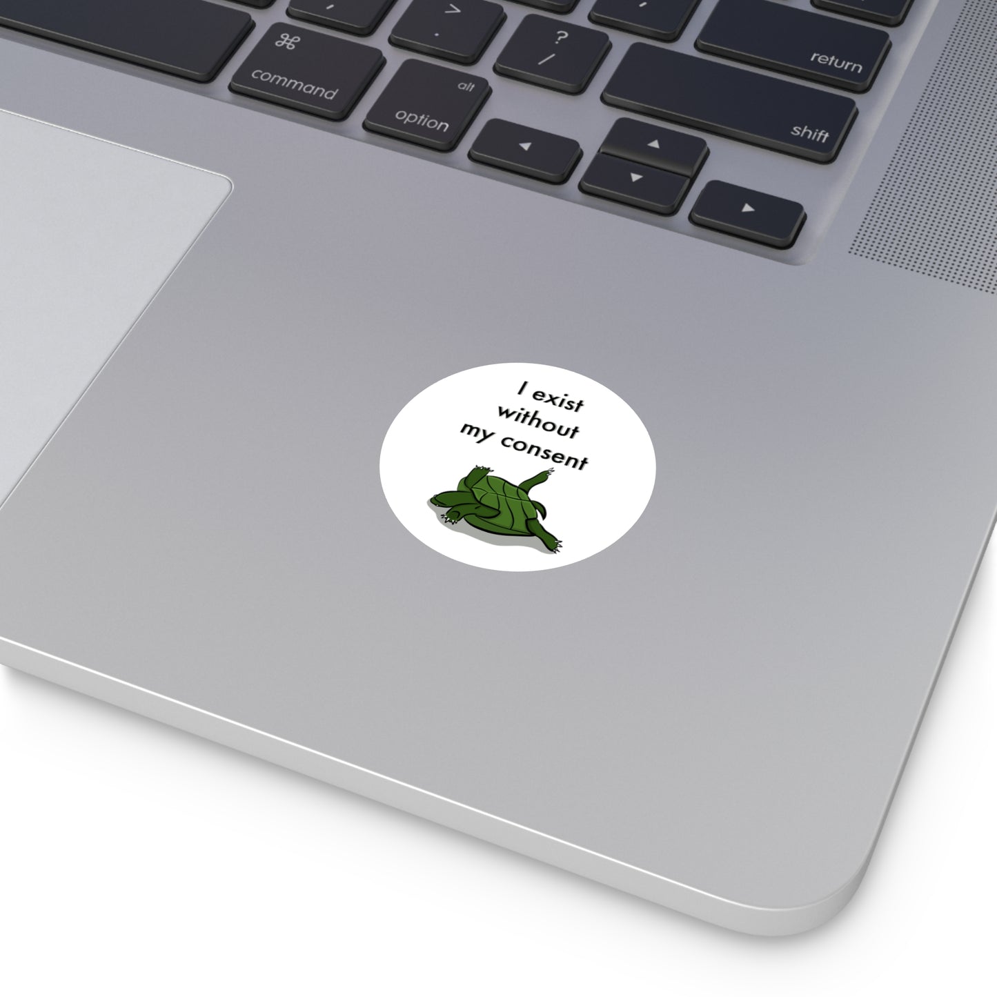 “ I exist without my consent” Round Vinyl Sticker