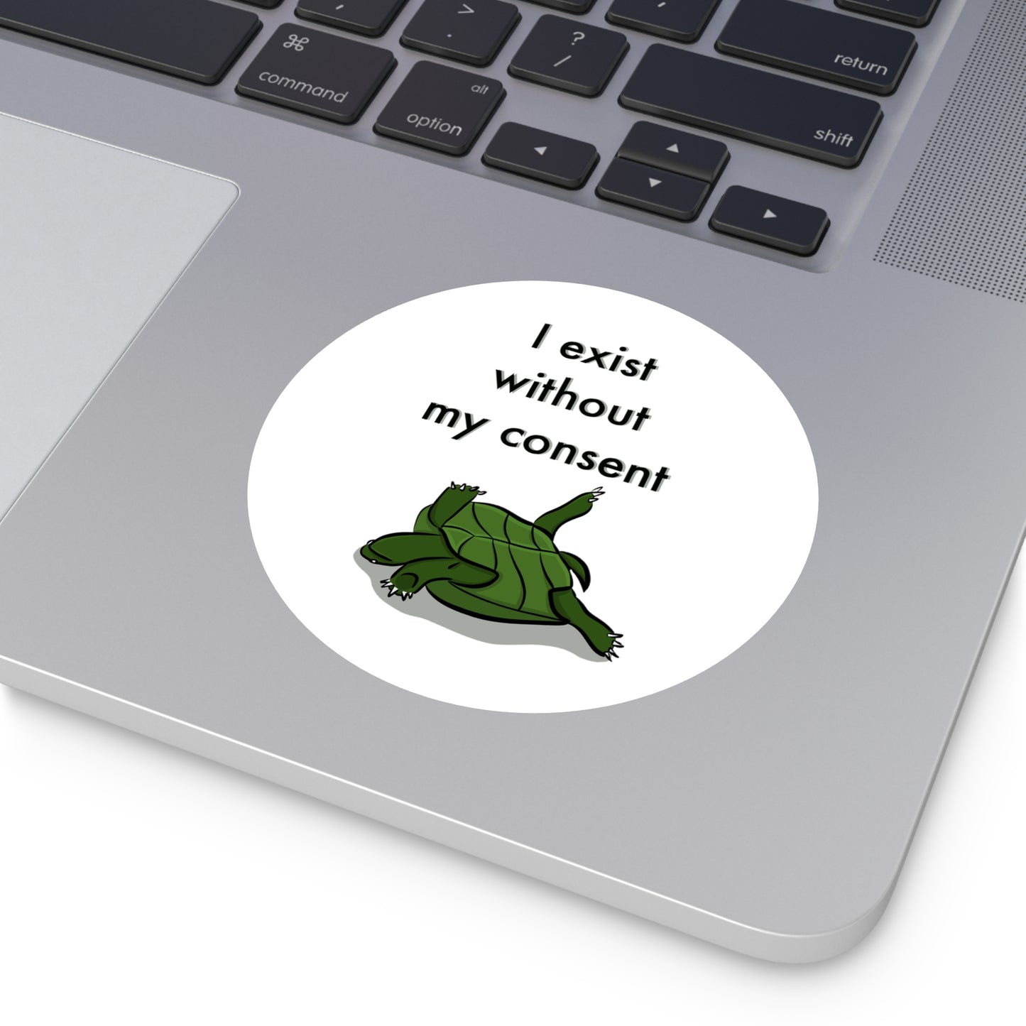 “ I exist without my consent” Round Vinyl Sticker