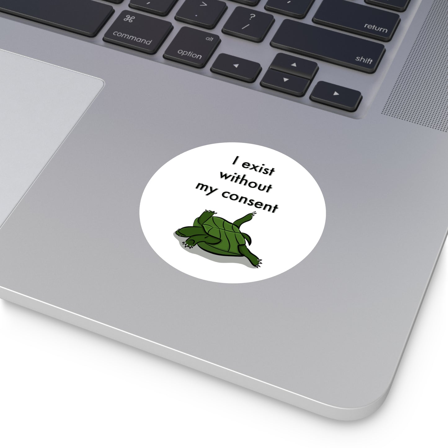 “ I exist without my consent” Round Vinyl Sticker
