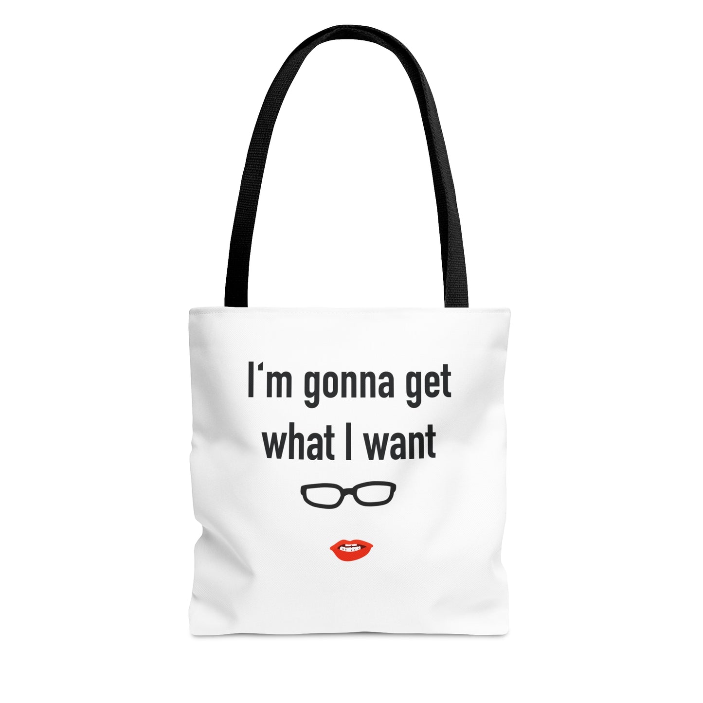 Tote Bag “I’m gonna get what I want”