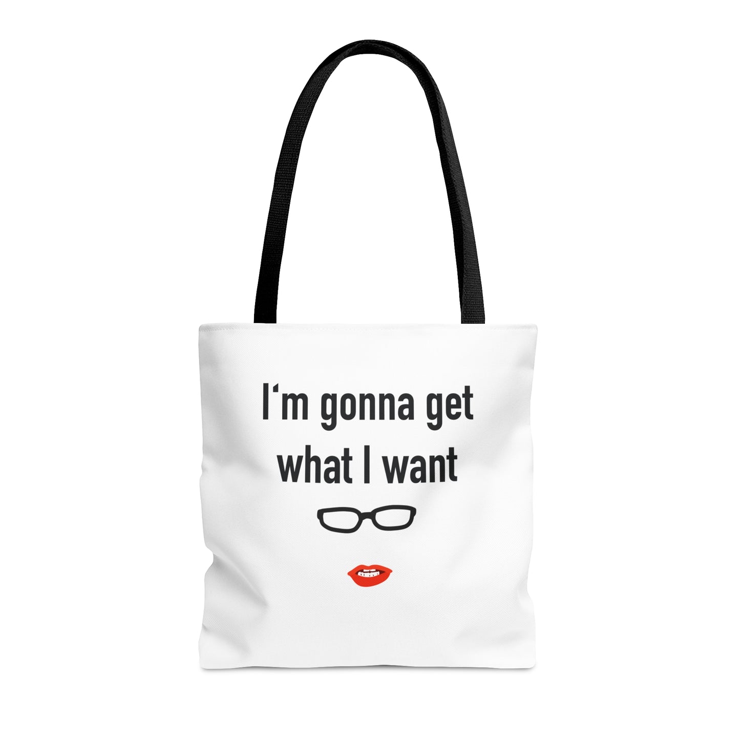 Tote Bag “I’m gonna get what I want”