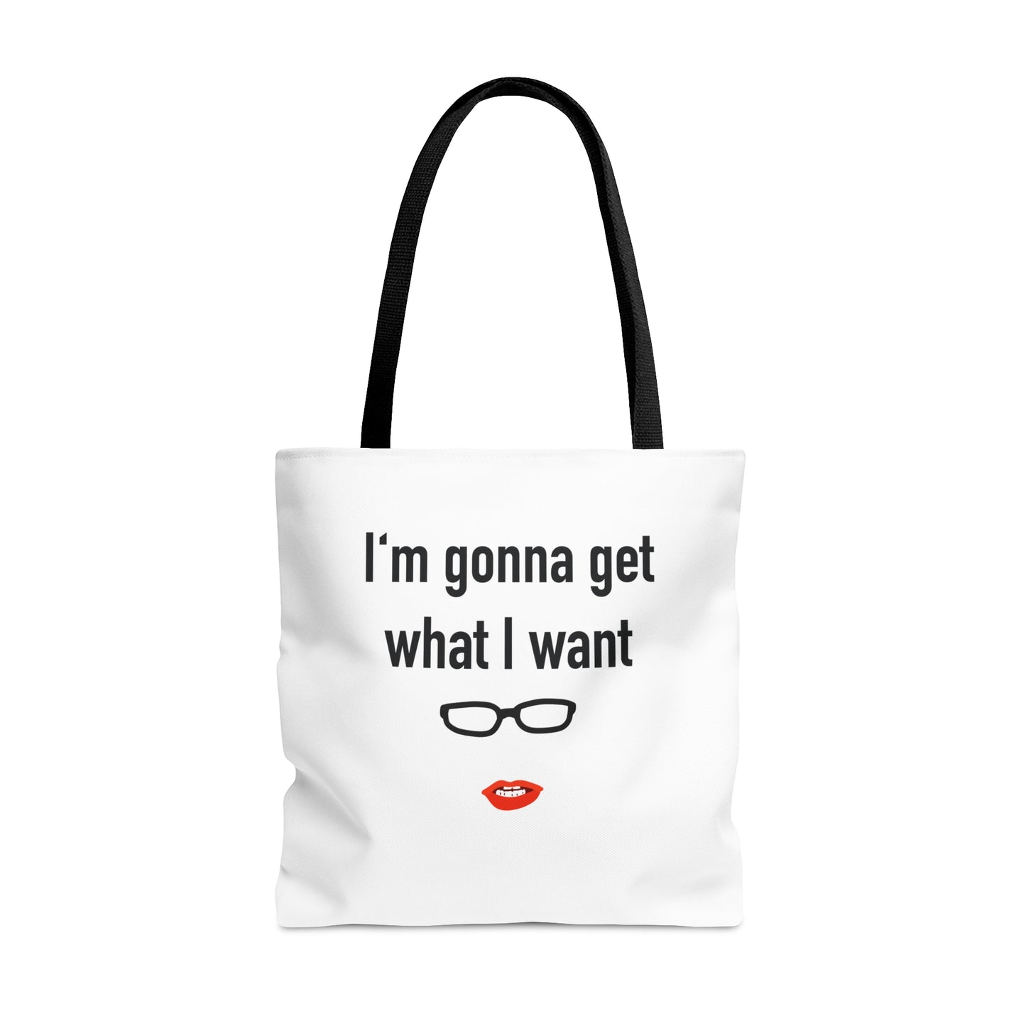 Tote Bag “I’m gonna get what I want”