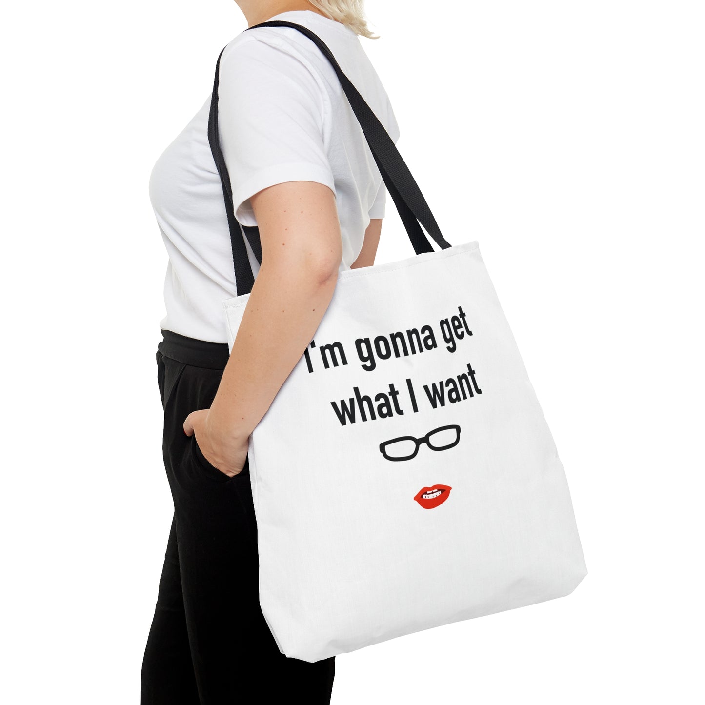 Tote Bag “I’m gonna get what I want”