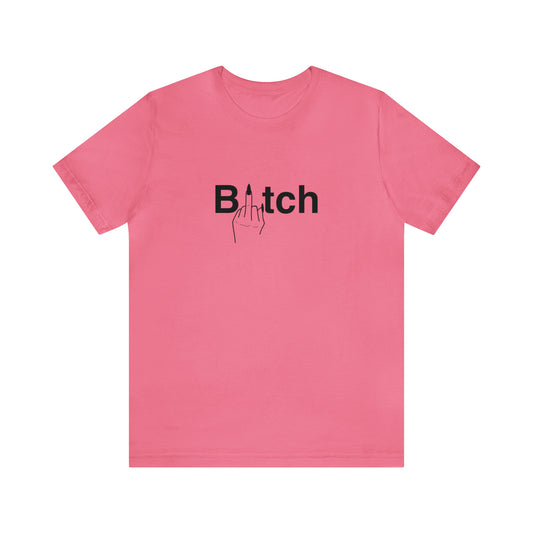 “B*tch” Unisex Jersey Short Sleeve Tee